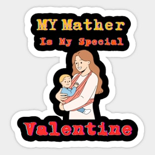 Mother's Day T-shirt: Salute Unconditional Love on Valentine's Day Sticker